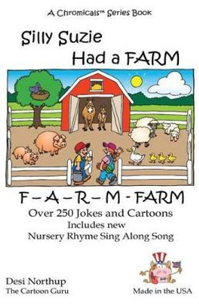 Silly Suzie Had A Farm: Jokes & Cartoons in Black and White by Desi Northup 9781530043057