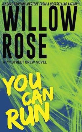 You Can Run by Willow Rose 9781530251056