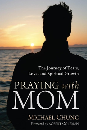 Praying with Mom by Michael Chung 9781498262774