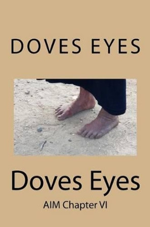Doves Eyes: AIM Chapter VI by Atarah Doves 9781523707713