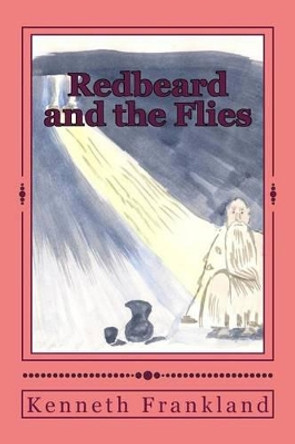 Redbeard and the Flies by Kenneth W Frankland 9781530991488