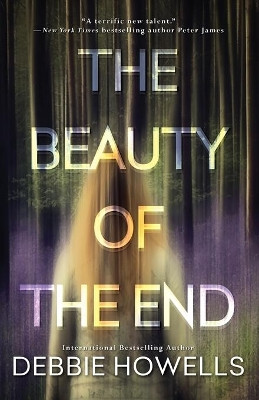 The Beauty of the End by Debbie Howells 9781496712950
