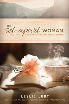 Set-Apart Woman, The by Leslie Ludy