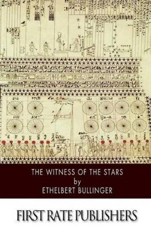 The Witness of the Stars by E W Bullinger 9781508529507