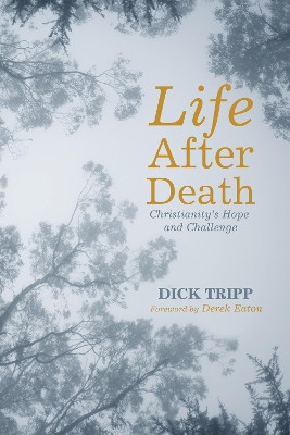 Life After Death by Dick Tripp 9781625642431