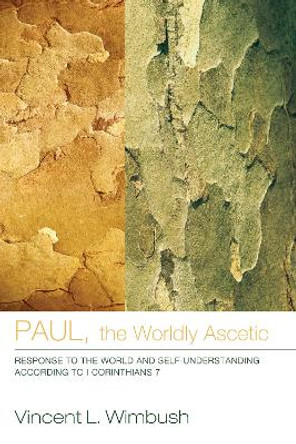 Paul, the Worldly Ascetic by Vincent L Wimbush 9781610979634