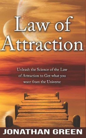 Law of Attraction: Unleash the Law of Attraction to Get What You Want from the Universe by Alice Fogliata 9781718088276