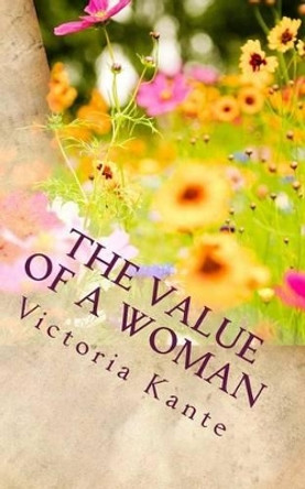 The Value of a Woman by Victoria Kante 9781497346956