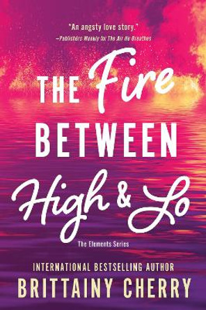 The Fire Between High & Lo by Brittainy Cherry 9781728297132