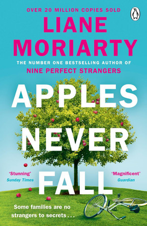 Apples Never Fall: The Sunday Times bestseller from the author of Nine Perfect Strangers and Big Little Lies by Liane Moriarty