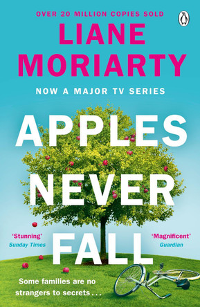 Apples Never Fall: The Sunday Times bestseller from the author of Nine Perfect Strangers and Big Little Lies by Liane Moriarty