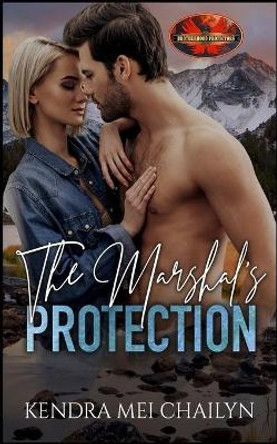 The Marshal's Protection: Brotherhood Protectors World by Brotherhood Protectors World 9781626953062