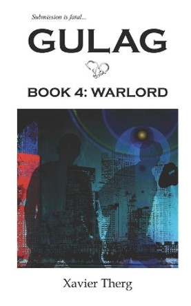 Gulag, Book 4: Warlord by Xavier Therg 9781641451284