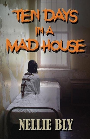 Ten Days in A Madhouse by Bruce Fife 9781731456014