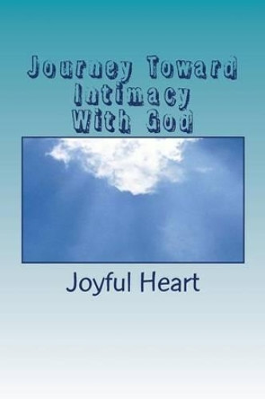 Journey Toward Intimacy With God by Laura Roberts 9781499102017