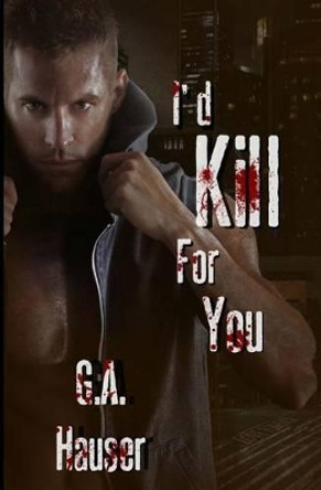 I'd Kill for You by Adrienne Wilder 9781499208917