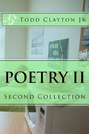 Poetry II by Todd M Clayton Jr 9781523926060