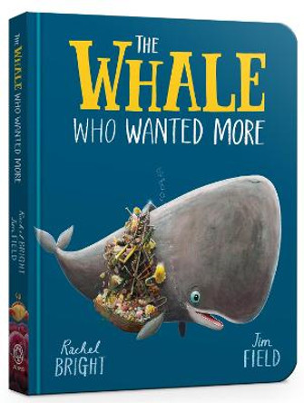 The Whale Who Wanted More Board Book by Rachel Bright