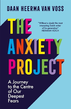 The Anxiety Project by Daan Heerma van Voss 9781529421835