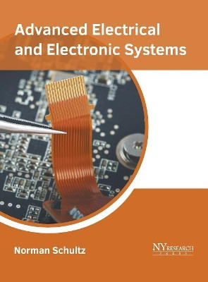 Advanced Electrical and Electronic Systems by Norman Schultz 9781632386250