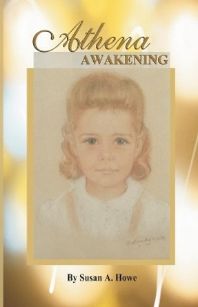 Athena Awakening by Susan Athena Howe 9781518610950