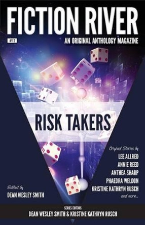Fiction River: Risk Takers by Fiction River 9781561466269