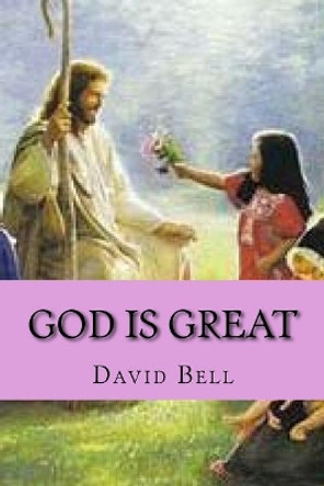 God Is Great by David Bell 9781729637463