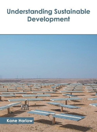 Understanding Sustainable Development by Kane Harlow 9781632399687