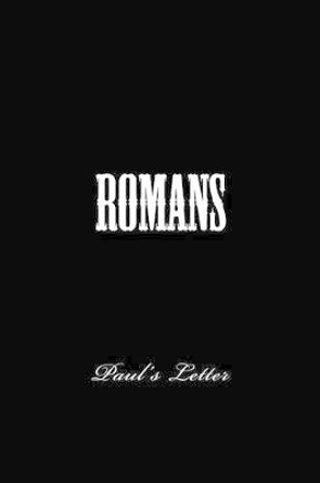 Romans: Paul's Letter by Andy C Bethea 9781492971870