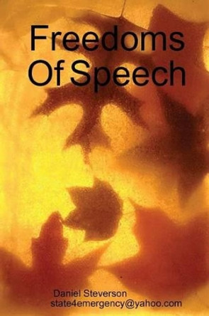 Freedoms Of Speech by Daniel Steverson 9781517762506