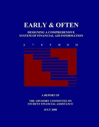 Early & Often - Designing a Comprehensive System of Financial Aid Information by Advisory Committee on Student Financial 9781501005091