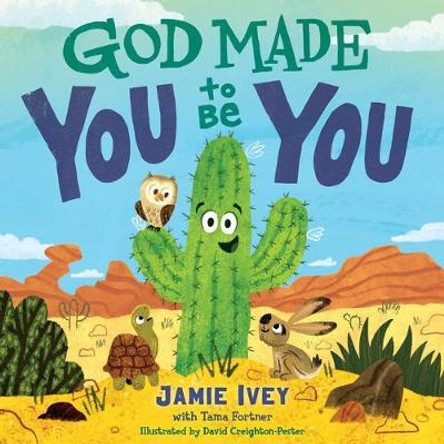 God Made You to Be You by Jamie Ivey