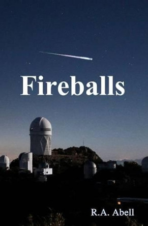 Fireballs by R a Abell 9781502599209