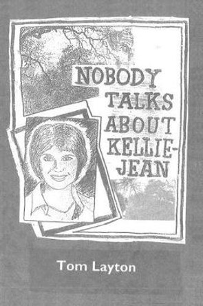 Nobody Talks about Kellie Jean by Tom Layton 9781480969698