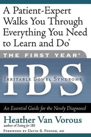 The First Year: IBS (Irritable Bowel Syndrome) by Heather Van Vorous 9781569245477