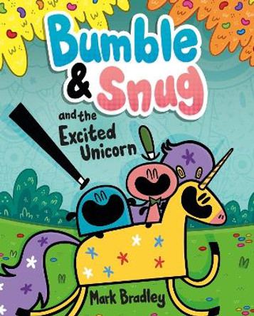 Bumble and Snug and the Excited Unicorn: Book 2 by Mark Bradley