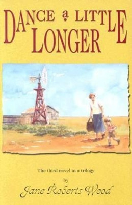 Dance a Little Longer by Jane Roberts Wood 9781574410808