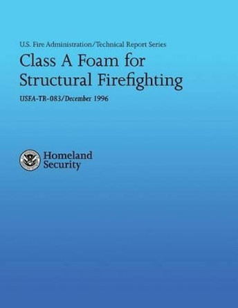 Class A Foam for Structural Firefighting by Jeff Stern 9781482675993