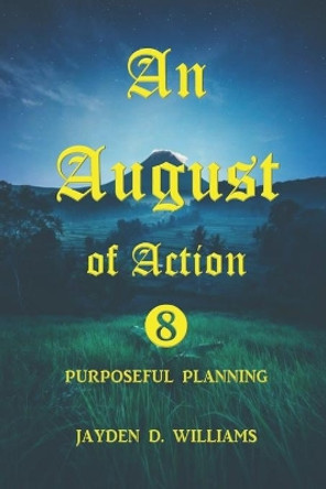 An August of Action by Jayden D Williams 9781651769645