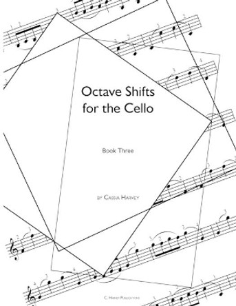 Octave Shifts for the Cello, Book Three by Cassia Harvey 9781635231496