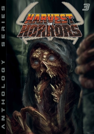 Harvest of Horror - Volume 3 by Evan K Pozios 9781635296952