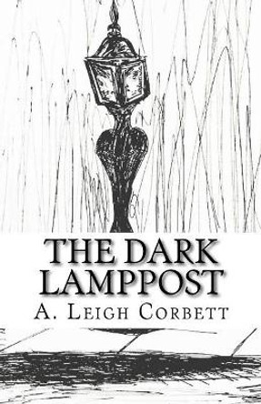 The Dark Lamppost by A Leigh Corbett 9781542370196