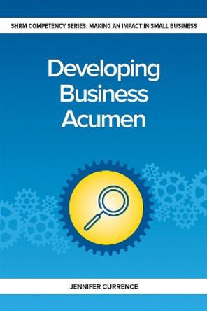 Developing Business Acumen by Jennifer Currence 9781586444143