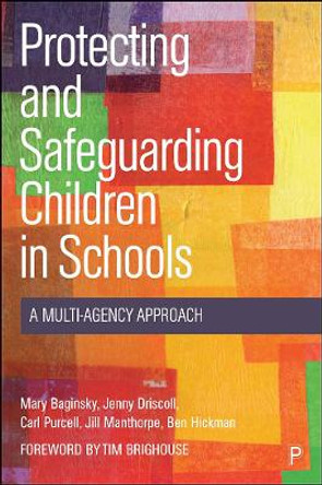 Protecting and Safeguarding Children in Schools: A Multi-Agency Approach by Mary Baginsky