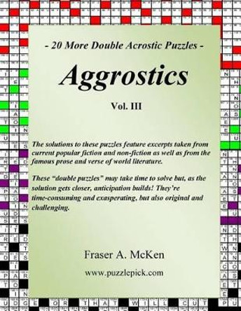 Aggrostics Vol. III by Fraser a McKen 9781530997848