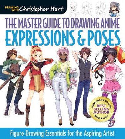 The Master Guide to Drawing Anime: Figure Drawing by Christopher Hart