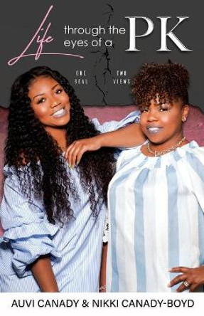 Life Through The Eyes of A PK by Nikki Canady-Boyd 9781732490567