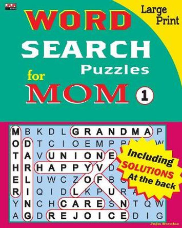 Word Search Puzzles for Mom by Jaja Books 9781721536238