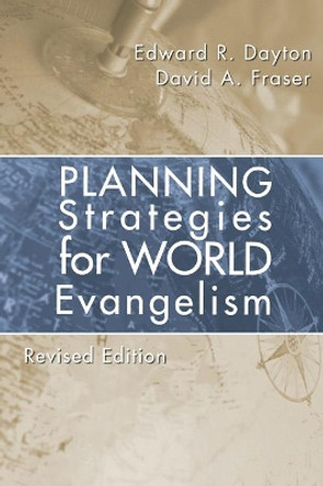 Planning Strategies for World Evangelization by Edward R Dayton 9781592444434