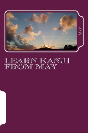 Learn Kanji from May by May 9781720340249